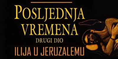 Michael D. O&#039;Brien, Posljednja vremena – drugi dio: Ilija u Jeruzalemu