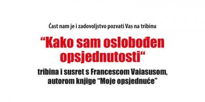 &quot;Kako sam oslobođen opsjednutosti&quot; – tribina i susret s Francescom Vaiasusom, autorom knjige Moje opsjednuće