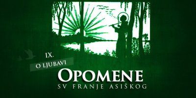 Opomene sv Franje: IX. O ljubavi