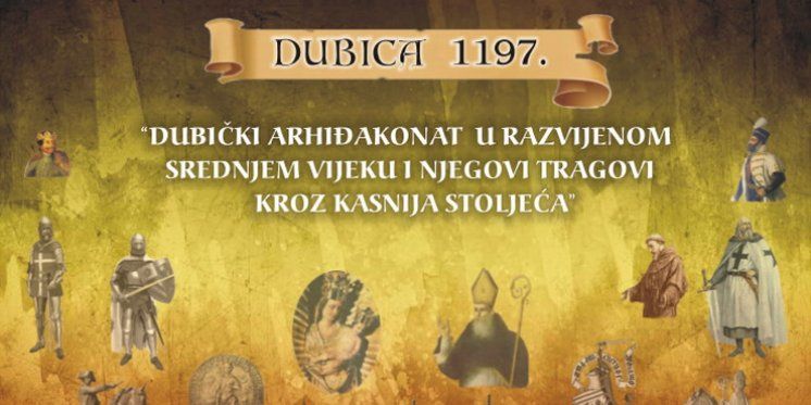 Najava: Međunarodni znanstveni skup „Dubički arhiđakonat u razvijenom srednjem vijeku i njegovi tragovi kroz kasnija stoljeća“