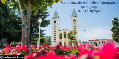 Župne obavijesti i molitveni program u Međugorju (6. - 12. srpnja)