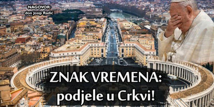 ZNAK VREMENA: Podjele u Crkvi!