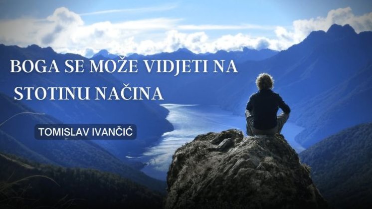 Tomislav Ivančić - Boga se može vidjeti na stotine načina