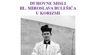 Duhovne misli bl. Miroslava Bulešića za svaki dan u korizmi