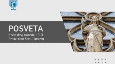 Posveta hrvatskog naroda i BiH Presvetom Srcu Isusovu